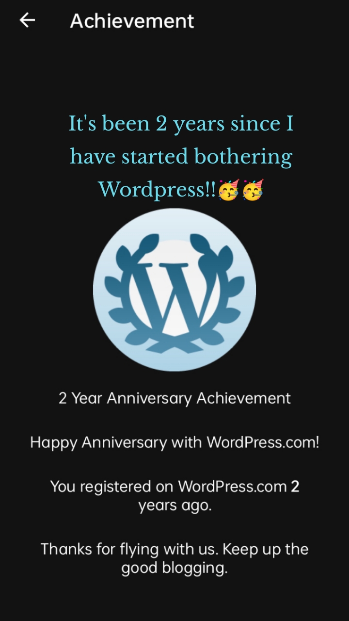 It's been 2 years since I have started bothering WordPress!!🥳🥳